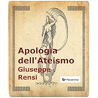 Apologia dell'Ateismo (Italian Edition) Apologia dell'Ateismo (Italian Edition) Kindle Paperback Hardcover