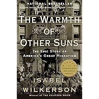 The Warmth of Other Suns: The Epic Story of America's Great Migration The Warmth of Other Suns: The Epic Story of America's Great Migration Audible Audiobook Paperback Kindle Hardcover Audio CD