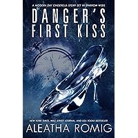 Danger's First Kiss: A modern-day Cinderella story set in Sparrow Webs