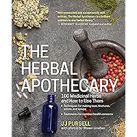 The Herbal Apothecary: 100 Medicinal Herbs and How to Use Them The Herbal Apothecary: 100 Medicinal Herbs and How to Use Them Kindle Paperback Spiral-bound Hardcover
