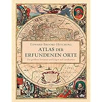 Atlas der erfundenen Orte: Die größten Irrtümer und Lügen auf Landkarten (German Edition) Atlas der erfundenen Orte: Die größten Irrtümer und Lügen auf Landkarten (German Edition) Kindle Hardcover