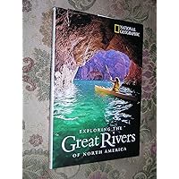 Exploring the Great Rivers of North America Exploring the Great Rivers of North America Hardcover Paperback
