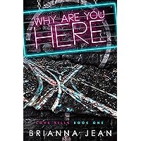 Why Are You Here? (Love Kills Book 1) Why Are You Here? (Love Kills Book 1) Kindle Paperback Audible Audiobook