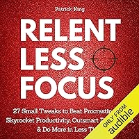 Relentless Focus Relentless Focus Audible Audiobook Paperback Kindle