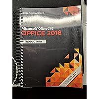 Shelly Cashman Series Microsoft Office 365 & Office 2016: Introductory, Spiral bound Version Shelly Cashman Series Microsoft Office 365 & Office 2016: Introductory, Spiral bound Version Paperback Spiral-bound