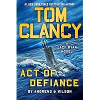 Tom Clancy Act of Defiance (A Jack Ryan Novel Book 24) Tom Clancy Act of Defiance (A Jack Ryan Novel Book 24) Kindle Audible Audiobook Hardcover Paperback Audio CD