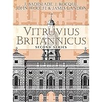 Vitruvius Britannicus: Second Series (Dover Architecture) Vitruvius Britannicus: Second Series (Dover Architecture) Kindle Paperback
