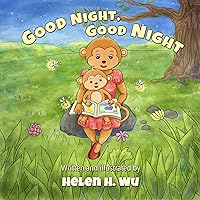 Good Night, Good Night: A Going to Sleep Picture Book - A Rhyming Bedtime Story, Early/Beginner Readers, Children's book, Picture Book, kids book collection, Funny humor ebook, Education Good Night, Good Night: A Going to Sleep Picture Book - A Rhyming Bedtime Story, Early/Beginner Readers, Children's book, Picture Book, kids book collection, Funny humor ebook, Education Kindle Paperback