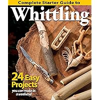 Complete Starter Guide to Whittling: 24 Easy Projects You Can Make in a Weekend (Fox Chapel Publishing) Beginner-Friendly Step-by-Step Instructions, Tips, and Ready-to-Carve Patterns for Toys & Gifts Complete Starter Guide to Whittling: 24 Easy Projects You Can Make in a Weekend (Fox Chapel Publishing) Beginner-Friendly Step-by-Step Instructions, Tips, and Ready-to-Carve Patterns for Toys & Gifts Paperback Kindle Spiral-bound