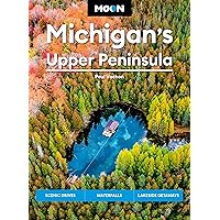 Moon Michigan's Upper Peninsula: Scenic Drives, Waterfalls, Lakeside Getaways (Moon U.S. Travel Guide) Moon Michigan's Upper Peninsula: Scenic Drives, Waterfalls, Lakeside Getaways (Moon U.S. Travel Guide) Paperback Kindle