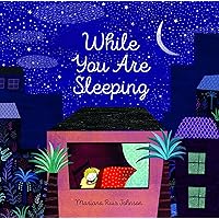 While You Are Sleeping: (Bedtime Books for Kids, Wordless Bedtime Stories for Kids) While You Are Sleeping: (Bedtime Books for Kids, Wordless Bedtime Stories for Kids) Hardcover Kindle