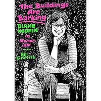 The Buildings are Barking: Diane Noomin in Memoriam The Buildings are Barking: Diane Noomin in Memoriam Kindle Paperback