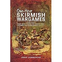 One-hour Skirmish Wargames: Fast-play Dice-less Rules for Small-unit Actions from Napoleonics to Sci-Fi One-hour Skirmish Wargames: Fast-play Dice-less Rules for Small-unit Actions from Napoleonics to Sci-Fi Paperback Kindle