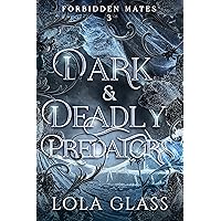 Dark & Deadly Predators (Forbidden Mates) Dark & Deadly Predators (Forbidden Mates) Kindle Audible Audiobook Paperback Hardcover