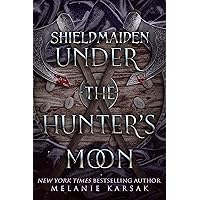 Shield-Maiden: Under the Hunter's Moon (The Road to Valhalla Book 2) Shield-Maiden: Under the Hunter's Moon (The Road to Valhalla Book 2) Kindle Audible Audiobook Paperback