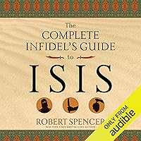 The Complete Infidel's Guide to ISIS The Complete Infidel's Guide to ISIS Audible Audiobook Paperback Kindle
