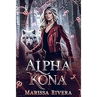 Alpha Kona: A Shifter/Werewolf Thriller Alpha Kona: A Shifter/Werewolf Thriller Kindle