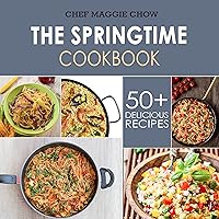 The Spring-Time Cookbook (50+ Delicious Recipes for the Spring 1) The Spring-Time Cookbook (50+ Delicious Recipes for the Spring 1) Kindle Paperback