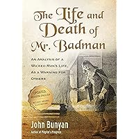 The Life and Death of Mr. Badman (Updated, Illustrated): An Analysis of a Wicked Man's Life, as a Warning for Others (Bunyan Updated Classics Book 4) The Life and Death of Mr. Badman (Updated, Illustrated): An Analysis of a Wicked Man's Life, as a Warning for Others (Bunyan Updated Classics Book 4) Kindle Paperback Audible Audiobook