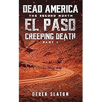 Dead America - El Paso: Creeping Death - Part 1 (Dead America - The Second Month) Dead America - El Paso: Creeping Death - Part 1 (Dead America - The Second Month) Kindle Paperback Audible Audiobook