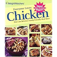 Weight Watcher's Everyone Loves Chicken; Over 200 Delicious Family-Friendly Meal Ideas Weight Watcher's Everyone Loves Chicken; Over 200 Delicious Family-Friendly Meal Ideas Paperback