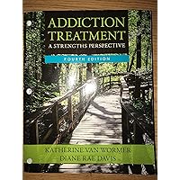 Addiction Treatment Addiction Treatment Paperback eTextbook Loose Leaf