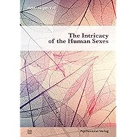 The Intricacy of the Human Sexes (German Edition) The Intricacy of the Human Sexes (German Edition) Kindle