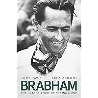 Brabham: The Untold Story of Formula One and Australia's greatest ever racing driver Brabham: The Untold Story of Formula One and Australia's greatest ever racing driver Kindle Hardcover