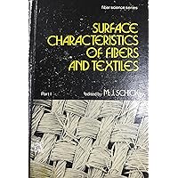 Surface Characteristics of Fibers and Textiles: Part Ii: (Fiber Science) Surface Characteristics of Fibers and Textiles: Part Ii: (Fiber Science) Hardcover eTextbook Paperback