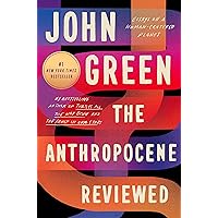The Anthropocene Reviewed: Essays on a Human-Centered Planet The Anthropocene Reviewed: Essays on a Human-Centered Planet Hardcover Audible Audiobook Kindle Paperback Audio CD