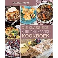 Die Klassieke Suid-Afrikaanse Kookboek (Afrikaans Edition) Die Klassieke Suid-Afrikaanse Kookboek (Afrikaans Edition) Kindle