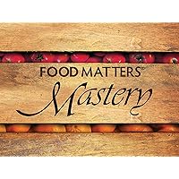 Food Matters Mastery