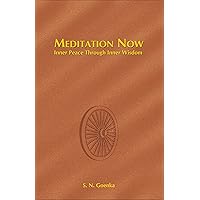 Meditation Now: Inner Peace through Inner Wisdom Meditation Now: Inner Peace through Inner Wisdom Paperback Kindle