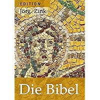 Die Bibel (Edition Jörg Zink 1) (German Edition) Die Bibel (Edition Jörg Zink 1) (German Edition) Kindle Hardcover