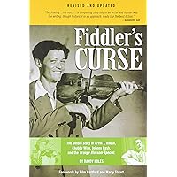 Fiddler's Curse: The Untold Story of Ervin T. Rouse, Chubby Wise, Johnny Cash, and The Orange Blossom Special (Revised and Updated) Fiddler's Curse: The Untold Story of Ervin T. Rouse, Chubby Wise, Johnny Cash, and The Orange Blossom Special (Revised and Updated) Paperback