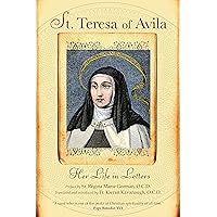 St. Teresa of Avila: Her Life in Letters St. Teresa of Avila: Her Life in Letters Kindle Paperback