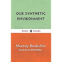 Our Synthetic Environment (Rebel Reads Book 7) Our Synthetic Environment (Rebel Reads Book 7) Kindle Paperback
