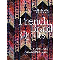 French Braid Quilts: 14 Quick Quilts with Dramatic Results French Braid Quilts: 14 Quick Quilts with Dramatic Results Paperback Kindle