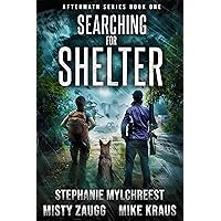 Searching for Shelter: Aftermath Book 1: (A Thrilling Post-Apocalyptic Survival Series) Searching for Shelter: Aftermath Book 1: (A Thrilling Post-Apocalyptic Survival Series) Kindle Paperback