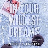In Your Wildest Dreams: Wildcat Hockey, Book 4 In Your Wildest Dreams: Wildcat Hockey, Book 4 Audible Audiobook Kindle Paperback