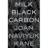 Milk Black Carbon (Pitt Poetry Series) Milk Black Carbon (Pitt Poetry Series) Kindle Paperback