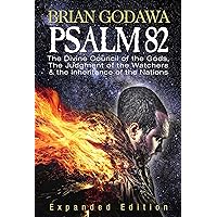 Psalm 82: The Divine Council of the Gods, the Judgment of the Watchers and the Inheritance of the Nations (Chronicles of the Nephilim) Psalm 82: The Divine Council of the Gods, the Judgment of the Watchers and the Inheritance of the Nations (Chronicles of the Nephilim) Paperback Audible Audiobook Kindle