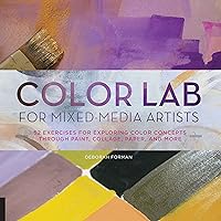 Color Lab for Mixed-Media Artists: 52 Exercises for Exploring Color Concepts through Paint, Collage, Paper, and More (Lab Series) Color Lab for Mixed-Media Artists: 52 Exercises for Exploring Color Concepts through Paint, Collage, Paper, and More (Lab Series) Kindle Flexibound