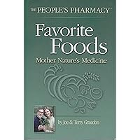 Favorite Foods From The People's Pharmacy: Mother Nature's Medicine Favorite Foods From The People's Pharmacy: Mother Nature's Medicine Paperback