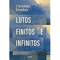 Lutos finitos e infinitos (Portuguese Edition) Lutos finitos e infinitos (Portuguese Edition) Kindle Paperback