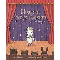 Blossom Plays Possum: (Because She's Shy) Blossom Plays Possum: (Because She's Shy) Hardcover Kindle