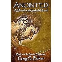 Anointed: A David and Goliath Novel (The Davidic Chronicles Book 1) Anointed: A David and Goliath Novel (The Davidic Chronicles Book 1) Kindle Paperback Audible Audiobook