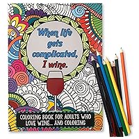 Maad 'When Life Gets Complicated, I Wine' - Funny Adult Coloring Book - Perfect White Elephant Gift Idea Funny - Includes Colored Pencils