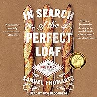 In Search of the Perfect Loaf: A Home Baker’s Odyssey In Search of the Perfect Loaf: A Home Baker’s Odyssey Audible Audiobook Hardcover Kindle Paperback Audio CD