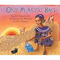 One Plastic Bag: Isatou Ceesay and the Recycling Women of the Gambia One Plastic Bag: Isatou Ceesay and the Recycling Women of the Gambia Hardcover Kindle Audible Audiobook Paperback